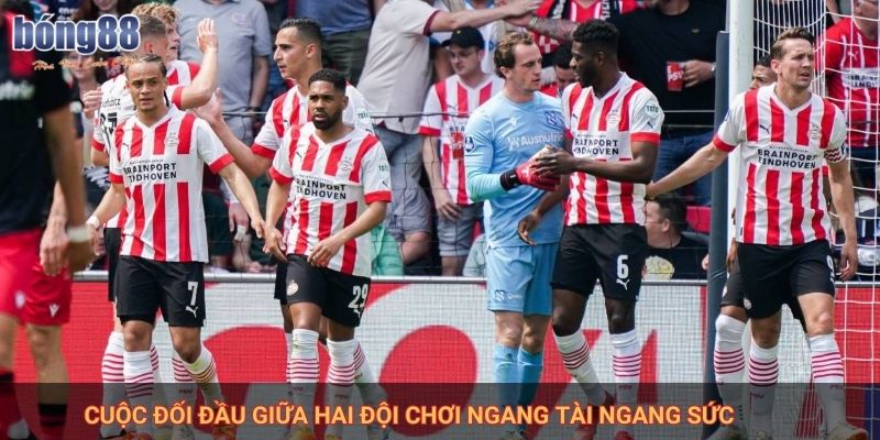Nhận định PSV vs Girona: Cuộc Đọ Sức Cân Tài tại Châu Âu 1 Cuộc đối đầu giữa hai đội chơi ngang tài ngang sức